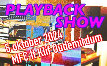 Aanmelden voor de Playback Show 5 oktober 2024 in MFC It Klif Oudemirdum